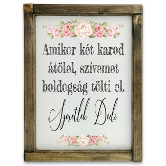 Amikor két karod átölel Dédi - Rusztikus fehér tábla tölgy kerettel