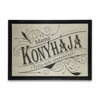 Mama konyhája telis-tele szeretettel - Vékony vintage fatábla fekete kerettel