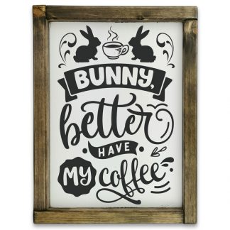 Bunny better have my coffee - Fehér táblakép tölgy kerettel