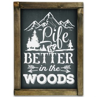 Life is better in the woods  - Fekete krétatábla tölgy kerettel