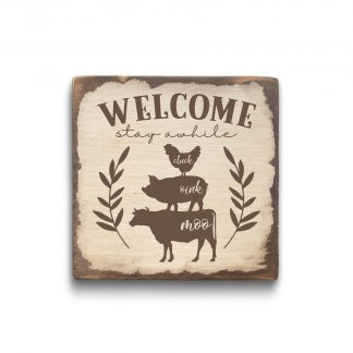 Welcome stay awhile - Antikolt fatábla Farmhouse grafikával